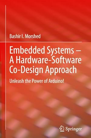 Seller image for Embedded Systems  A Hardware-Software Co-Design Approach : Unleash the Power of Arduino! for sale by AHA-BUCH GmbH