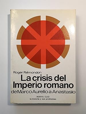La crisis del Imperio Romano de Marco Aurelio a Anastasio