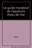 Seller image for Le Guide Marabout De L'aquarium D'eau De Mer for sale by RECYCLIVRE
