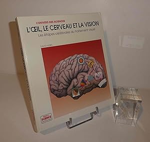 Imagen del vendedor de L'Oeil, le cerveau et la vision. Les tapes crbrales du traitement visuel. Pour la science diffusion Belin. 1994. a la venta por Mesnard - Comptoir du Livre Ancien