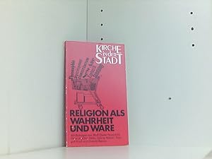 Bild des Verkufers fr Religion als Wahrheit und Ware (Kirche in der Stadt) zum Verkauf von Book Broker