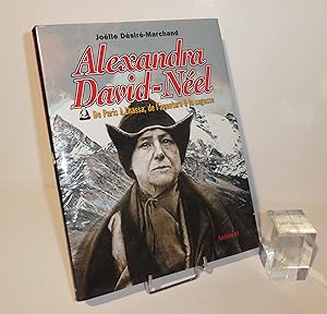 Imagen del vendedor de Alexandra David-Nel : De Paris  Lhassa, de l'aventure  la sagesse. Paris. Arthaud. 1999. a la venta por Mesnard - Comptoir du Livre Ancien