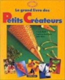 Bild des Verkufers fr Le Grand Livre Des Petits Crateurs zum Verkauf von RECYCLIVRE