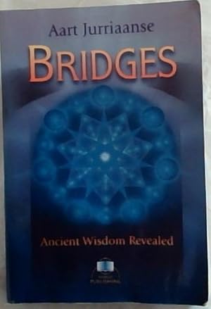 Bild des Verkufers fr Bridges - Ancient Wisdom Revealed zum Verkauf von Chapter 1