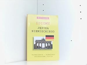 Bild des Verkufers fr Idiomy jezyka niemieckiego: Tlumaczenie komentarz przykladowe uzycia zum Verkauf von Book Broker