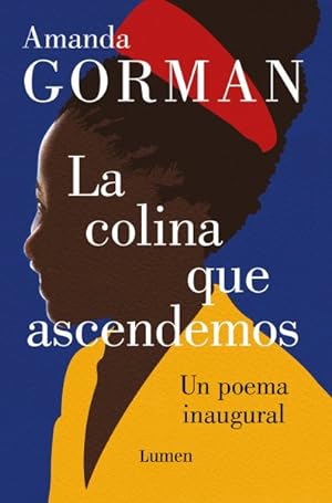 Seller image for La Colina Que Ascendemos / The Hill We Climb : Un Poema Inaugural / Poem for the Country -Language: spanish for sale by GreatBookPrices