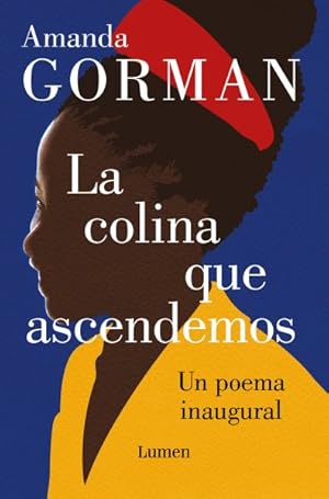 Imagen del vendedor de La Colina Que Ascendemos / The Hill We Climb : Un Poema Inaugural / Poem for the Country -Language: spanish a la venta por GreatBookPricesUK