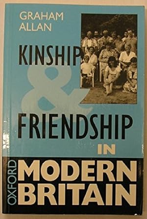 Bild des Verkufers fr Kinship and Friendship in Modern Britain (Oxford Modern Britain) zum Verkauf von WeBuyBooks