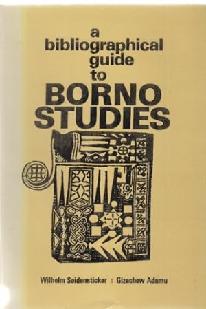 A bibliographical Guide to Borno Studies. 1821-1983.