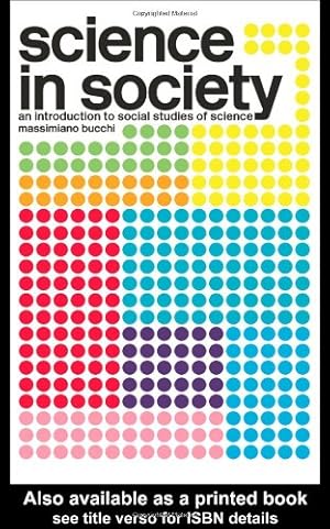 Seller image for Science In Society: An Introduction to Social Studies of Science by Bucchi, Massimiano [Paperback ] for sale by booksXpress