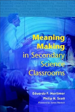 Bild des Verkufers fr Meaning Making in Secondary Science Classrooms by Mortimer, Eduardo, Scott, Philip [Paperback ] zum Verkauf von booksXpress