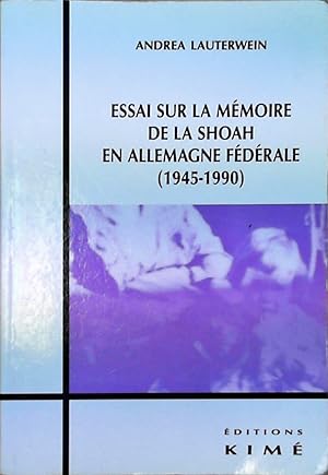 Seller image for Essai sur la Mémoire de la Shoah en Allemagne Federale: En Allemagne Federale (1945-1990) for sale by Berliner Büchertisch eG