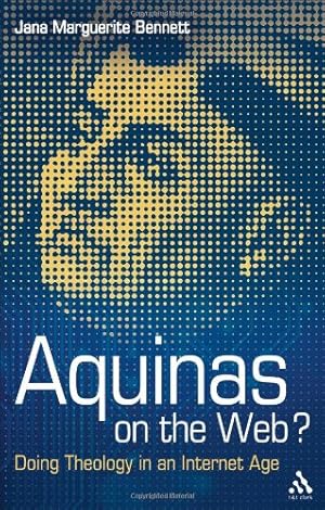 Seller image for Aquinas on the Web?: Doing Theology in an Internet Age by Bennett, Jana Marguerite [Paperback ] for sale by booksXpress