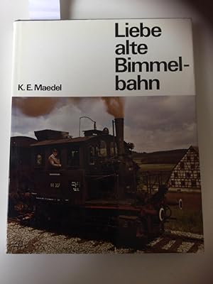 Seller image for Liebe alte Bimmelbahn. Eine Erinnerungan unsere deutschen Klein- und Nebenbahnen. for sale by Kepler-Buchversand Huong Bach