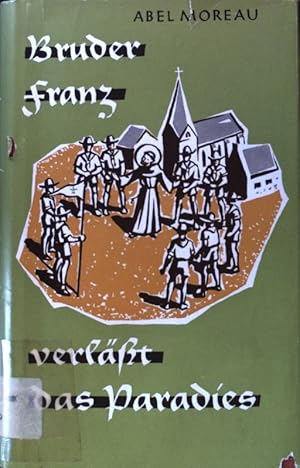 Image du vendeur pour Bruder Franz verlsst das Paradies; mis en vente par books4less (Versandantiquariat Petra Gros GmbH & Co. KG)