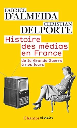 Seller image for Histoire DES Medias En France: De LA Grande Guerre a Nos Jours (French Edition) [FRENCH LANGUAGE - Soft Cover ] for sale by booksXpress