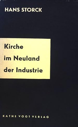 Bild des Verkufers fr Kirche im Neuland der Industrie. zum Verkauf von books4less (Versandantiquariat Petra Gros GmbH & Co. KG)