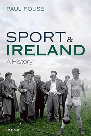 Seller image for Sport and Ireland: A History by Rouse, Paul [Paperback ] for sale by booksXpress