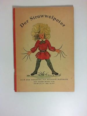 Bild des Verkufers fr Der Struwwelpeter. Nach der Urfassung von Heinrich Hoffmann neu gezeichnet von Dorchen Becken. zum Verkauf von Buecherhof