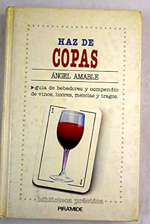 Imagen del vendedor de Haz De Copas: Gua de bebedores y compendio de vinos, mezclas y tragos. a la venta por Libros Tobal