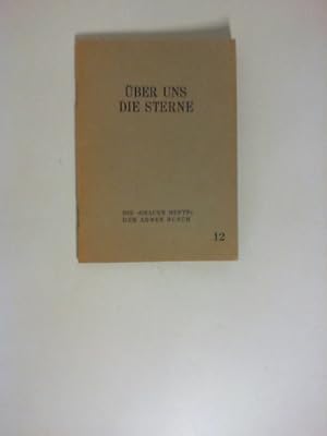 Über uns die Sterne. Die >Grauen Hefte< der Armee Busch. [Hans Baumann] / Schriftenreihe zur Trup...