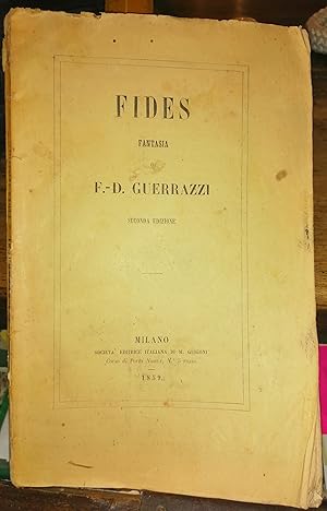 Fides. Fantasia di F. D. Guerrazzi. Seconda edizione.