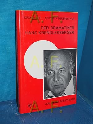 Seller image for Der Dramatiker Hans Krendlesberger Dramatiker, Stcke, Perspektiven / MIT WIDMUNG von Heinz Gerstinger for sale by Antiquarische Fundgrube e.U.
