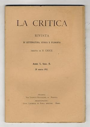 CRITICA (LA). Rivista di letteratura, storia e filosofia diretta da B. Croce. Anno X, 1912, fasc....