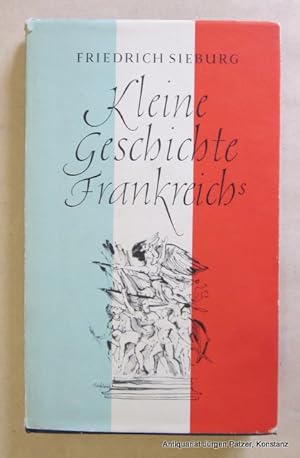 Kleine Geschichte Frankreichs. Frankfurt, Scheffler, 1953. Kl.-8vo. Mit Tafelabbildungen. 192 S. ...