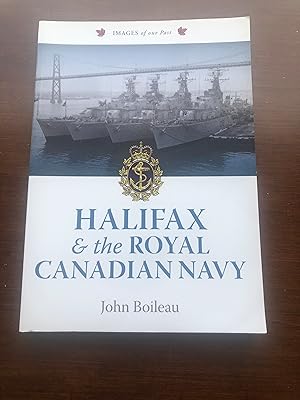 Halifax and the Royal Canadian Navy Images of Our Past Series