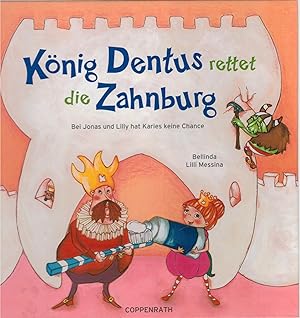 Immagine del venditore per K?nig Dentus rettet die Zahnburg - Bei Jonas und Lilly hat Karies keine Chance venduto da Antiquariat Hans Wger