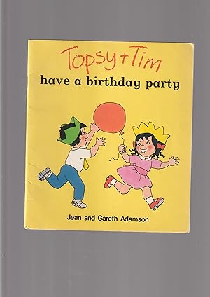 Seller image for Topsy and Tim have a birthday party (Topsy & Tim) for sale by Meir Turner