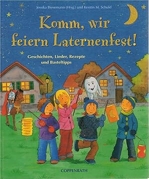 Bild des Verkufers fr Komm, wir feiern Laternenfest! - Geschichten, Lieder, Rezepte und Basteltipps zum Verkauf von Antiquariat Hans Wger