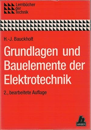 Seller image for Grundlagen und Bauelemente der Elektrotechnik for sale by Antiquariat Hans Wger