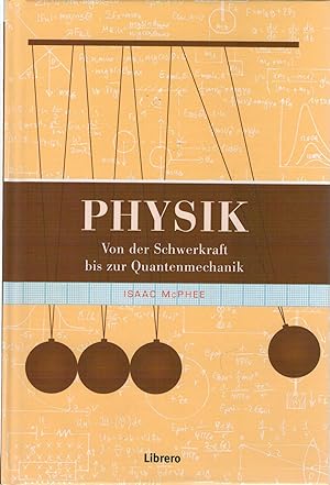 Bild des Verkufers fr Physik - Von der Schwerkraft bis zur Quantenmechanik zum Verkauf von Antiquariat Hans Wger