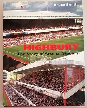 Highbury: The Story of Arsenal Stadium