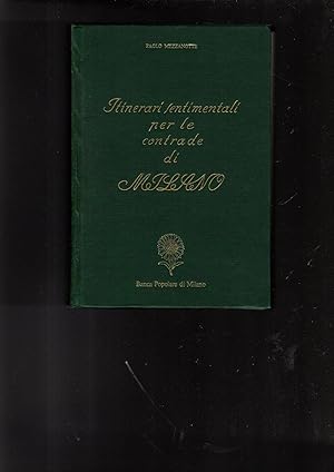 Imagen del vendedor de ITINERARI SENTIMENTALI PER LE CONTRADE DI MILANO a la venta por iolibrocarmine