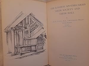 Image du vendeur pour THE LONDON APOTHECARIES, THEIR SOCIETY AND THEIR HALL. mis en vente par Nikki Green Books