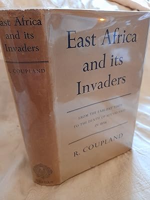 East Africa and Its Invaders: from the Earliest Times to the Death of Seyyid Said in 1856