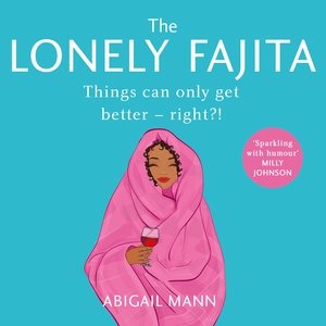 Seller image for Lonely Fajita : Things Can Only Get Better -- Right?! Library Edition for sale by GreatBookPrices