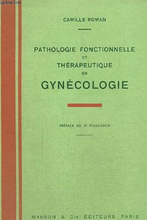 Seller image for Pathologie fonctionnelle et thrapeutique en gyncologie for sale by Le-Livre