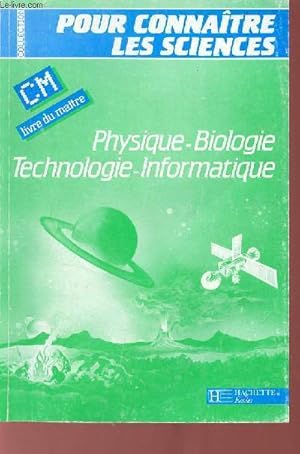 Image du vendeur pour Physique - Biologie - Technologie - Informatique - CM livre du matre - Collection pour connatre les sciences. mis en vente par Le-Livre