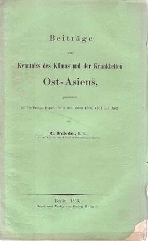 Beiträge zur Kenntniss des Klimas und der Krankheiten Ost-Asiens : gesammelt auf der Preußischen ...