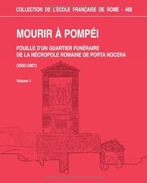 Bild des Verkufers fr Mourir  Pompi. Fouille d'un quartier funraire de la ncropole romaine de Porta Nocera (2003-2007). Volume 1 e 2 zum Verkauf von Studio Bibliografico Viborada