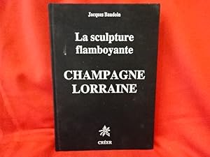 Seller image for La sculpture flamboyante en Champagne Lorraine. for sale by alphabets