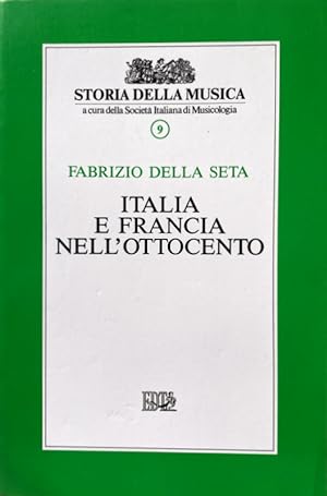ITALIA E FRANCIA NELL'OTTOCENTO. (VOLUME 9 DI STORIA DELLA MUSICA)