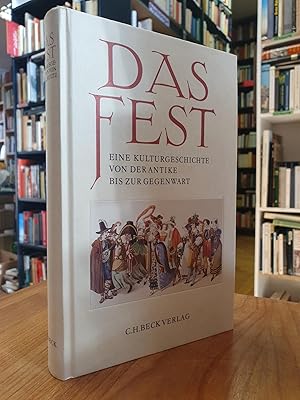 Bild des Verkufers fr Das Fest - Eine Kulturgeschichte von der Antike bis zur Gegenwart, zum Verkauf von Antiquariat Orban & Streu GbR