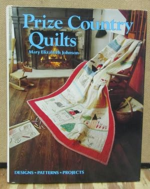 Prize Country Quilts: Designs, Pattersn, Projects