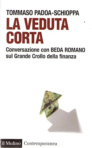 La Veduta Corta. Conversazione Con Beda Romano Sul Grande Crollo Della Finanza