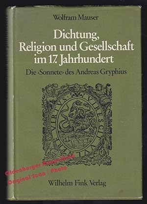 Dichtung, Religion und Gesellschaft im 17. Jahrhundert: Die "Sonnete" des Andreas Gryphius - Maus...